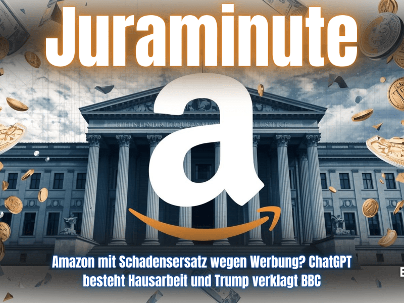 Amazon mit Schadensersatz wegen Werbung? ChatGPT besteht Hausarbeit und Trump verklagt&nbsp;BBC